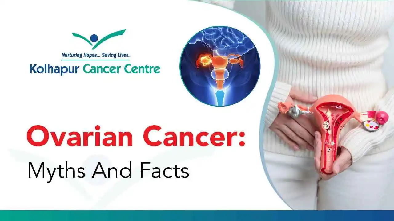 Myths And Facts About Ovarian Cancer